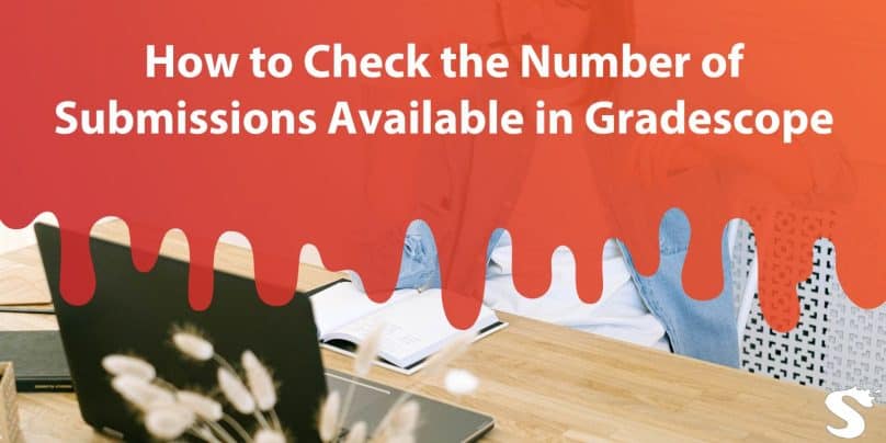 How to Check the Number of Submissions Available in Gradescope