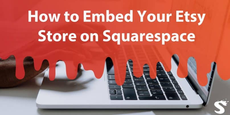 How to Embed Your Etsy Store on Squarespace