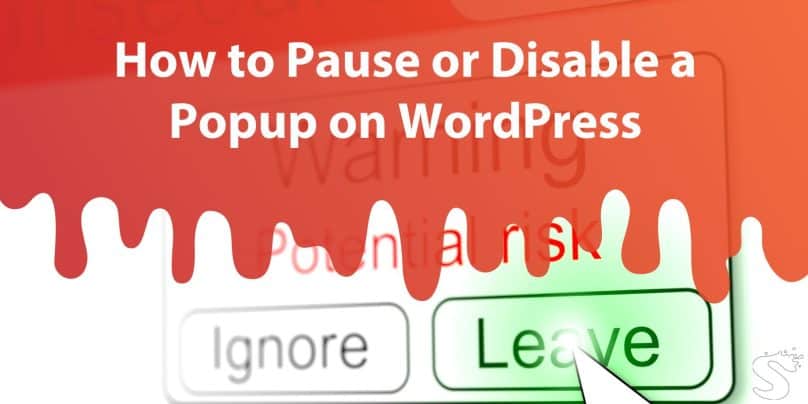 How to Pause or Disable Popups on WordPress?