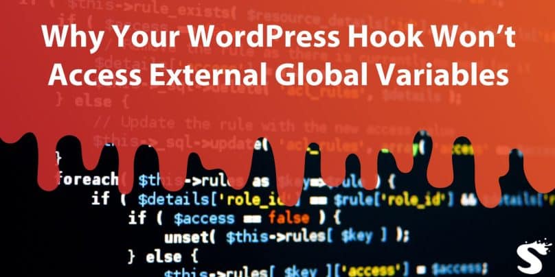 Why Your WordPress Hook Won’t Access External Global Variables