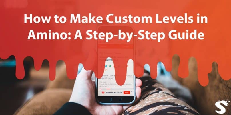 How to Make Custom Levels in Amino: A Step-by-Step Guide