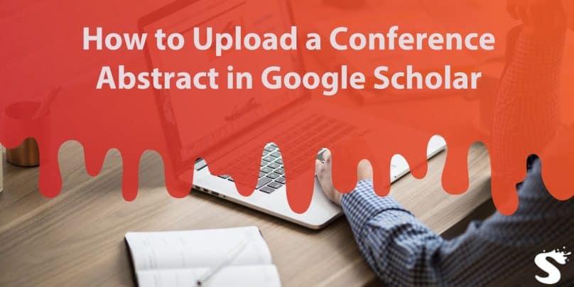 How to Upload a Conference Abstract in Google Scholar