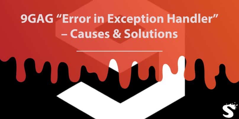 9GAG Error in Exception Handler