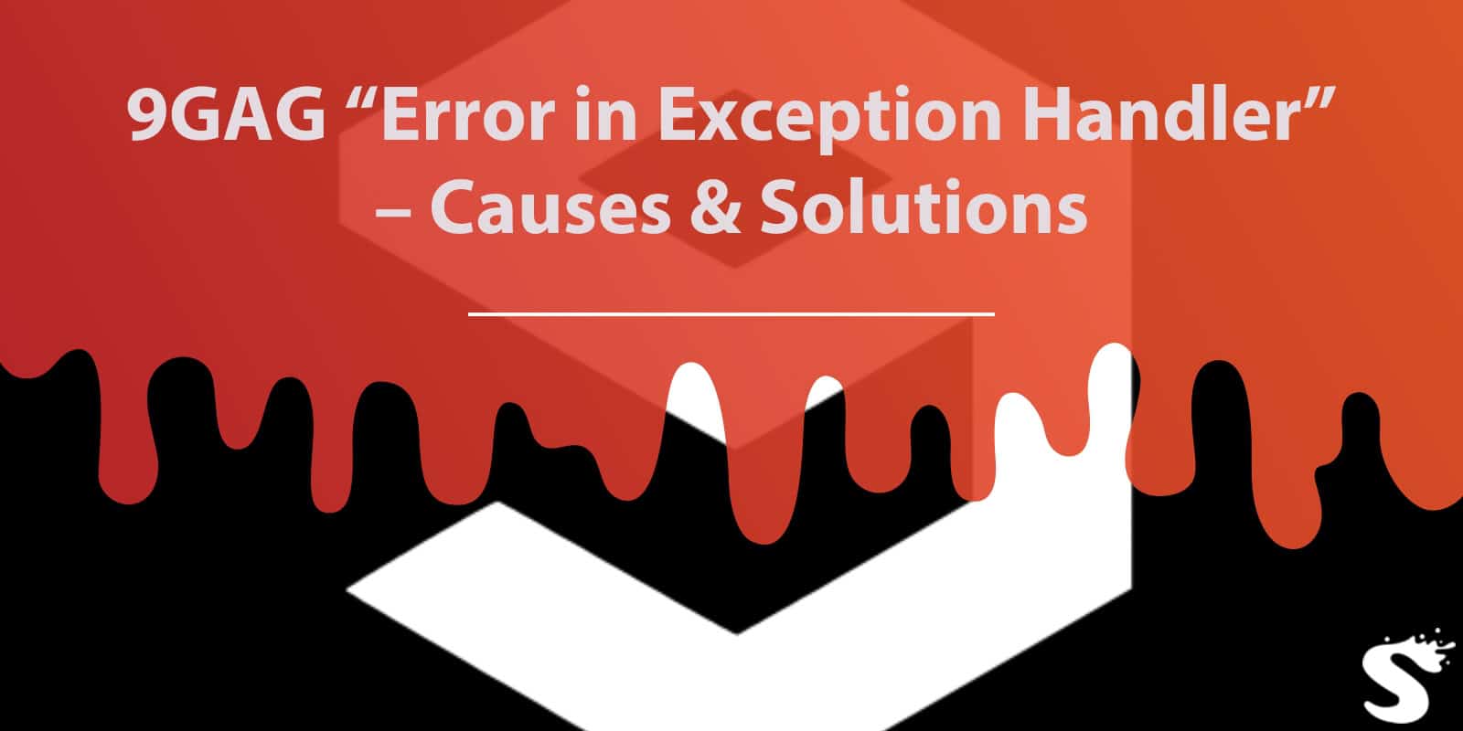 9GAG Error in Exception Handler