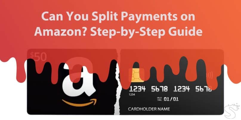 Can You Split Payments on Amazon