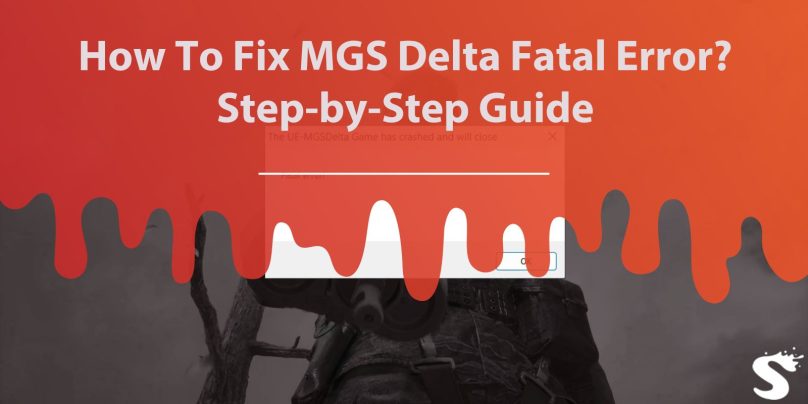 How To Fix MGS Delta Fatal Error